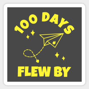 100 Days Flew By - Happy 100 Days Of School celebration party Magnet